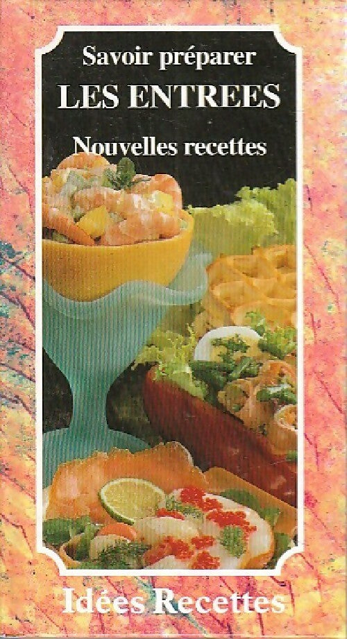 Livrenpoche : Savoir préparer les entrées (nouvelles recettes) - Patrice Dard - Livre