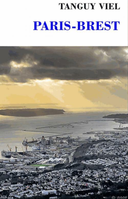 Livrenpoche : Paris-Brest - Tanguy Viel - Livre
