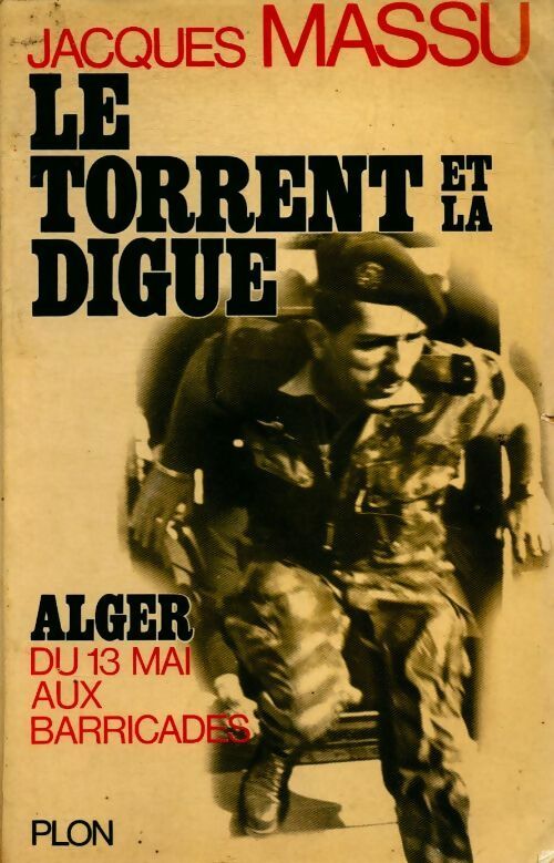 Livrenpoche : Le torrent et la digue - Jacques Massu - Livre