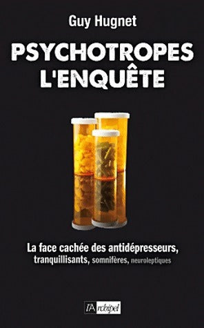 Livrenpoche : Psychotropes. L'enquête - Guy Hugnet - Livre