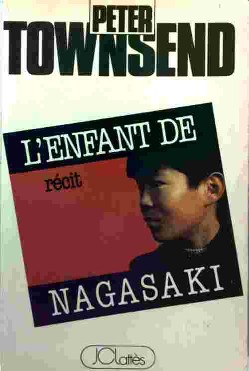 L'enfant de Nagasaki - Peter Townsend -  Lattès GF - Livre