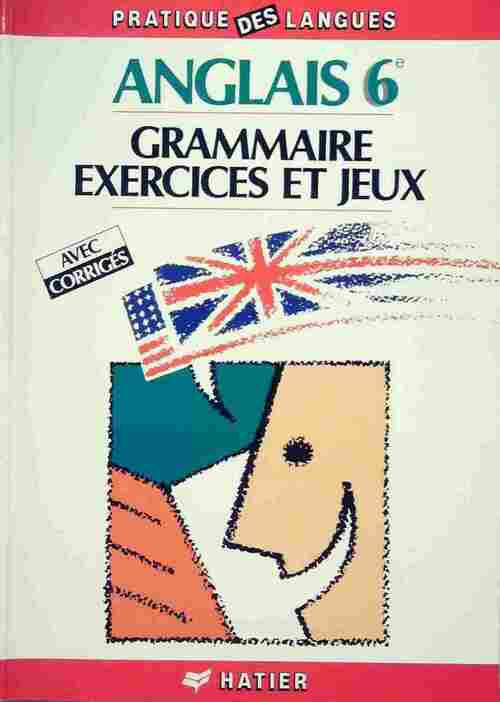 Anglais 6e. Grammaire, exercices et jeux - Corinne Touati Cohen-Coudar -  Pratique des langues - Livre