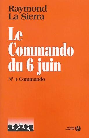 Livrenpoche : Le commando du 6 juin - Raymond La Sierra - Livre