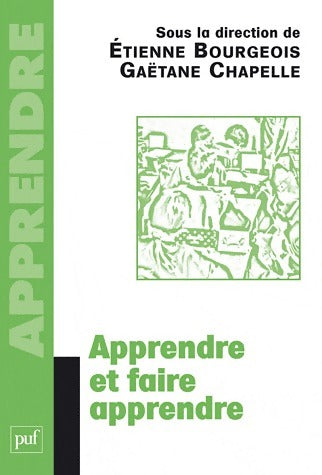 Apprendre et faire apprendre - Etienne Bourgeois - Livre