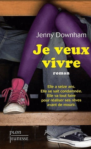 Livrenpoche : Je veux vivre - Downham Jenny - Livre