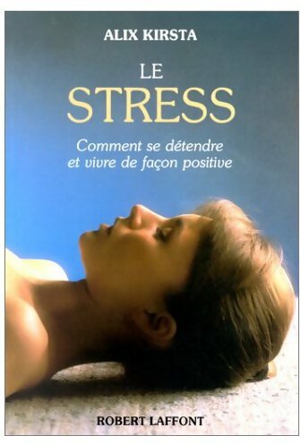Livrenpoche : Le stress - Alix Kirsta - Livre