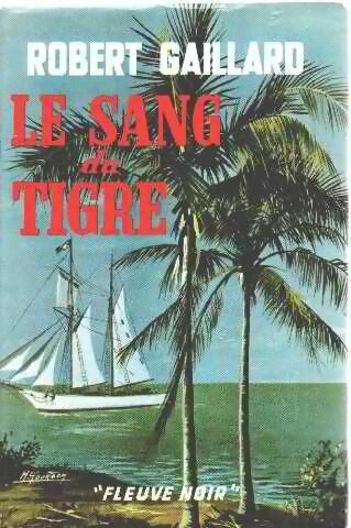 Livrenpoche : Le sang du tigre - Robert Gaillard - Livre