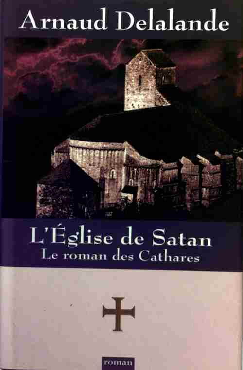 Livrenpoche : L'église de Satan - Arnaud Delalande - Livre