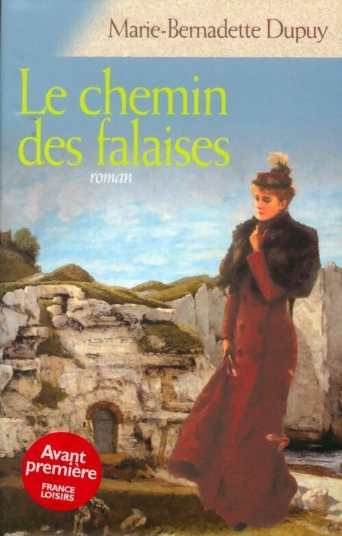 Le chemin des falaises - Marie-Bernadette Dupuy -  France Loisirs GF - Livre
