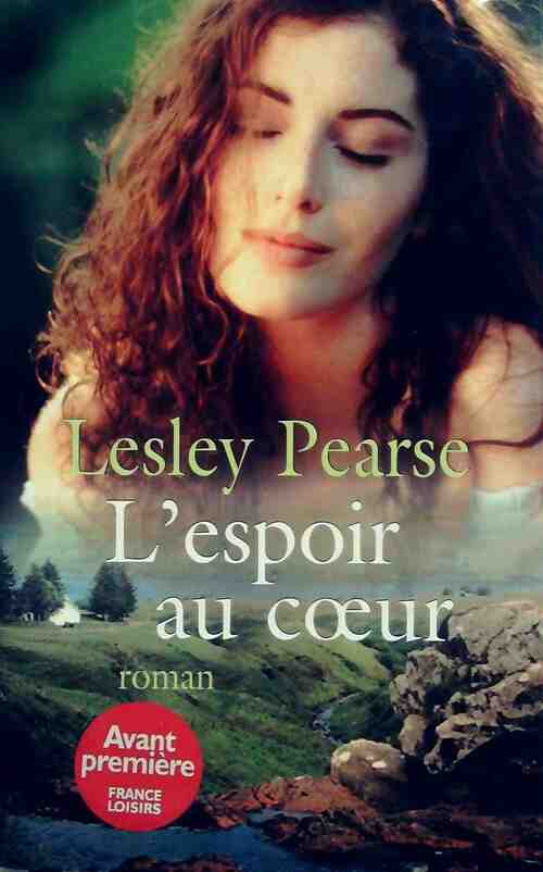 L'espoir au coeur - Lesley Pearse -  France Loisirs GF - Livre