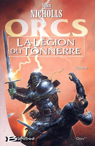 Orcs Tome II : La légion du tonnerre - Stan Nicholls - Livre