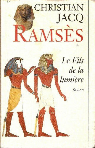 Livrenpoche : Ramsès Tome I : Le fils de la lumière - Christian Jacq - Livre