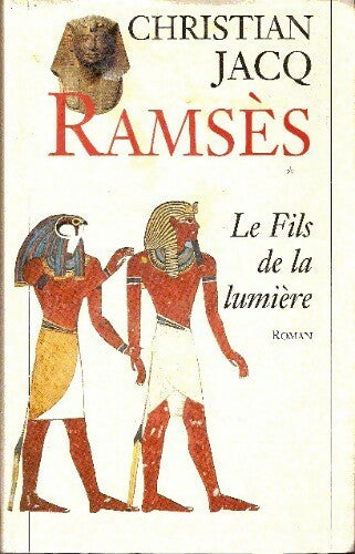 Ramsès Tome I : Le fils de la lumière - Christian Jacq -  Le Grand Livre du Mois GF - Livre