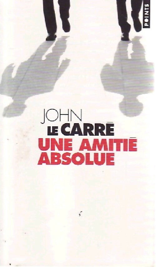 Livrenpoche : Une amitié absolue - John Le Carré - Livre