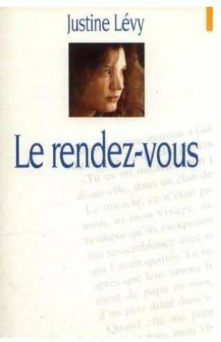 Le rendez-vous - Justine Lévy -  France Loisirs GF - Livre