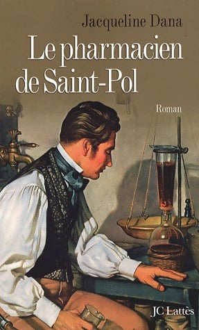 Livrenpoche : Le pharmacien de Saint-Pol - Jacqueline Dana - Livre