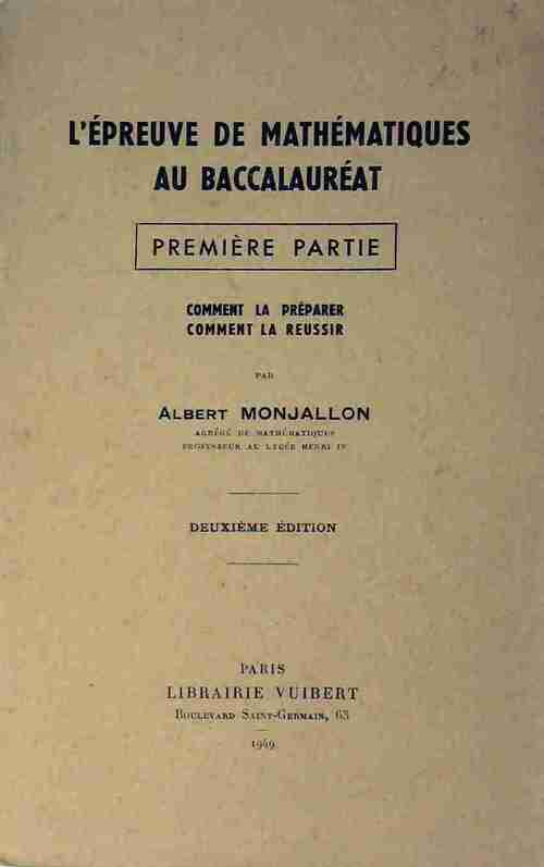 Livrenpoche : L'épreuve de mathématiques au baccalauréat Première partie - Albert Monjallon - Livre