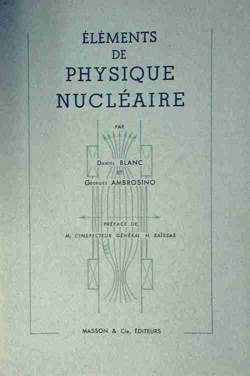 Livrenpoche : Eléments de physique nucléaire - Daniel Blanc - Livre