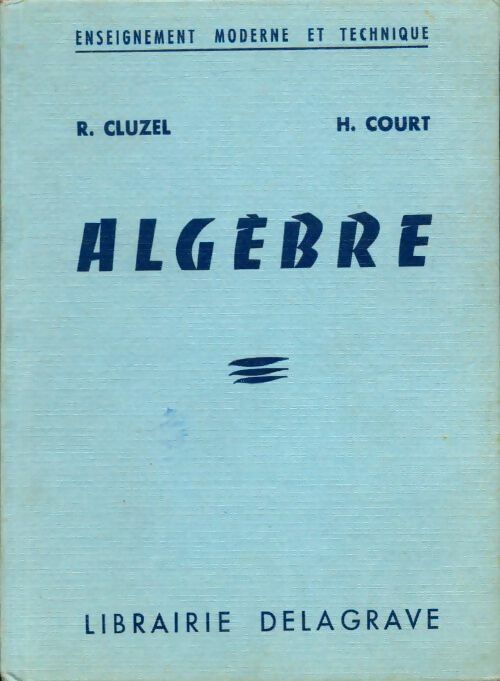 Algèbre - Court Cluzel -  Enseignement moderne et technique - Livre