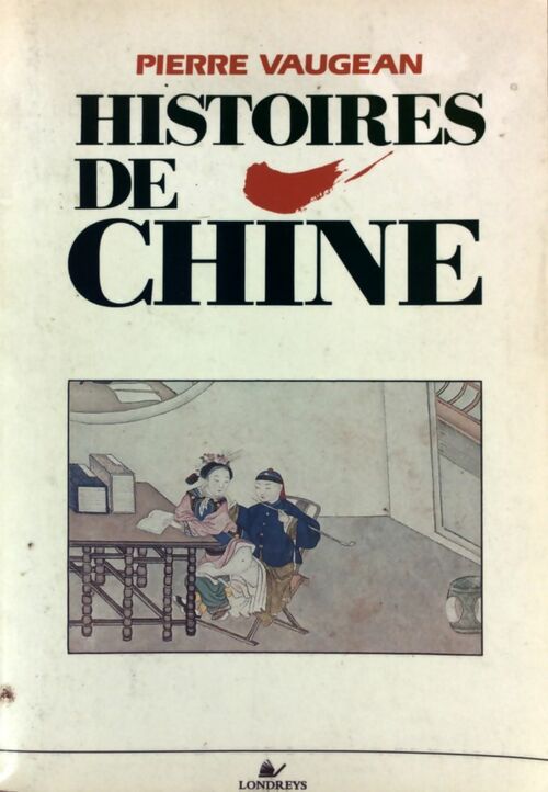 Livrenpoche : Histoires de Chine - Pierre Vaugean - Livre