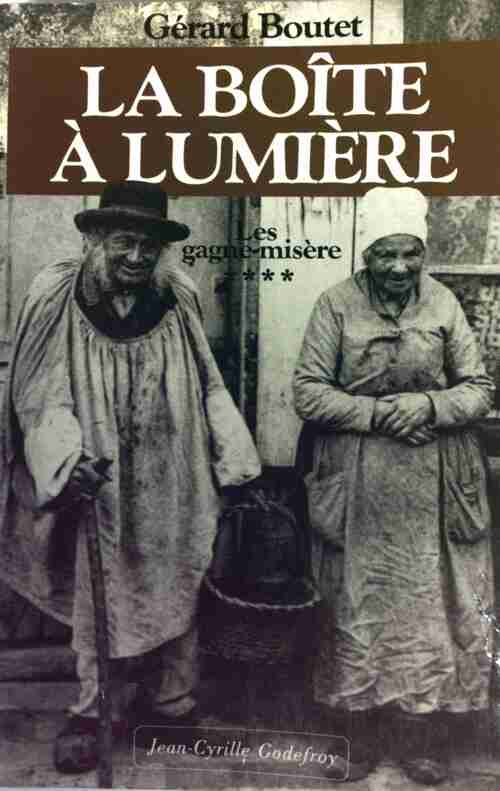 Livrenpoche : Les gagne-misère Tome IV : La boîte à lumière - Gérard Boutet, Gérard Boutet Gérard Boutet - Livre