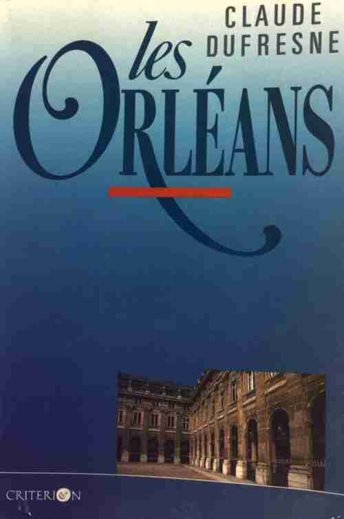 Livrenpoche : Les Orléans - Claude Dufresne - Livre
