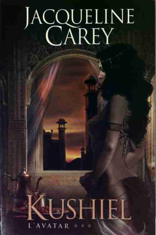 Kushiel Tome III : L'avatar - Jacqueline Carey - Livre