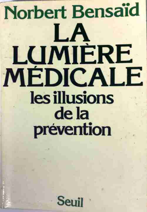 La lumière médicale - Norbert Bensaïd -  Seuil GF - Livre