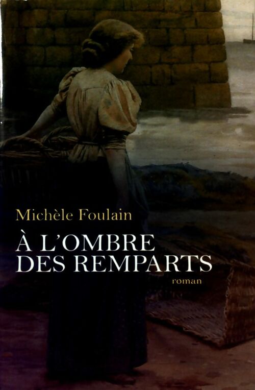A l'ombre des remparts - Michèle Foulain -  France Loisirs GF - Livre