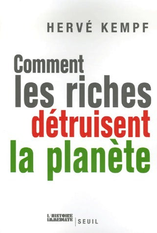 Livrenpoche : Comment les riches détruisent la planète - Hervé Kempf - Livre