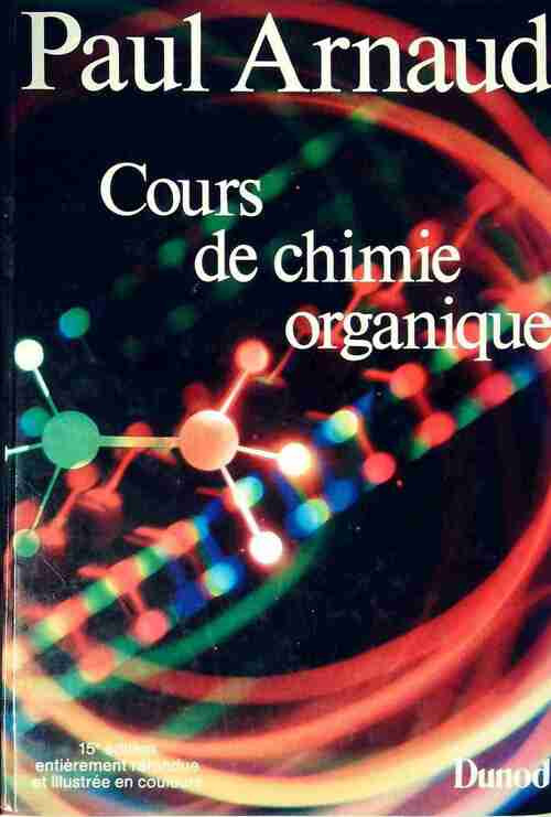 Livrenpoche : Cours de chimie organique - Paul Arnaud - Livre
