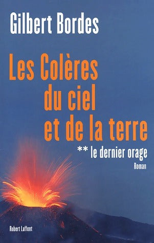 Livrenpoche : Les colères du ciel et de la terre Tome II : Le dernier orage - Gilbert Bordes - Livre
