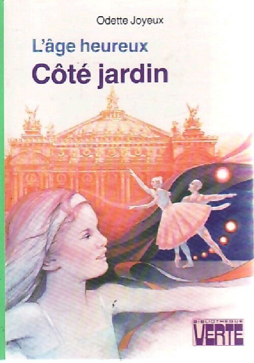 Livrenpoche : L'âge heureux : Côté jardin - Odette Joyeux - Livre