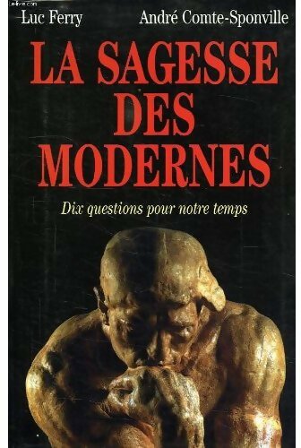 Livrenpoche : La sagesse des modernes - André Comte-Sponville - Livre