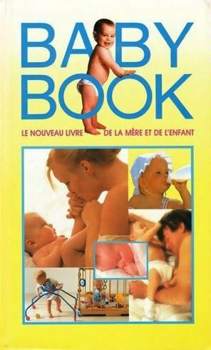 Livrenpoche : Baby book. Le nouveau livre de la mère et de l'enfant - Herbert Brant - Livre