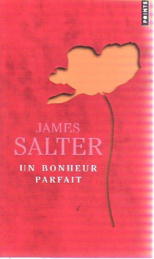 Un bonheur parfait - James Salter -  Points - Livre