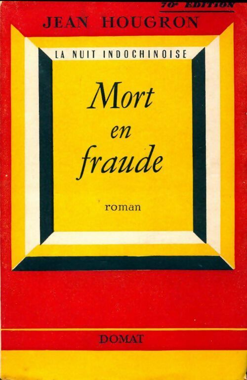 Livrenpoche : La nuit indochinoise : Mort en fraude - Jean Hougron - Livre