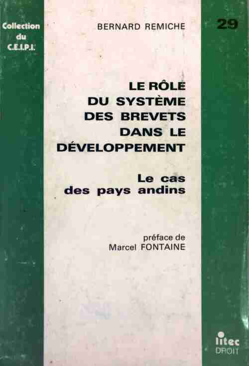 Livrenpoche : Le rôle du système des brevets dans le développement. Le cas des pays andins - Bernard Remiche - Livre