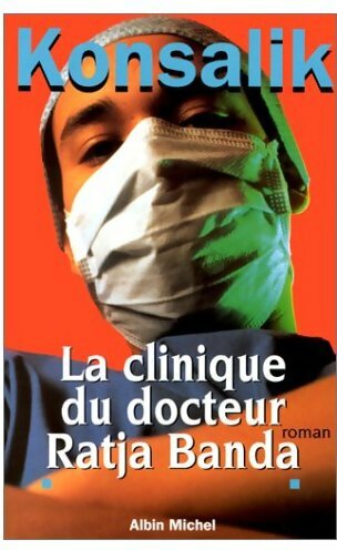 Livrenpoche : La clinique du docteur Ratja Banda - Heinz G. Konsalik - Livre