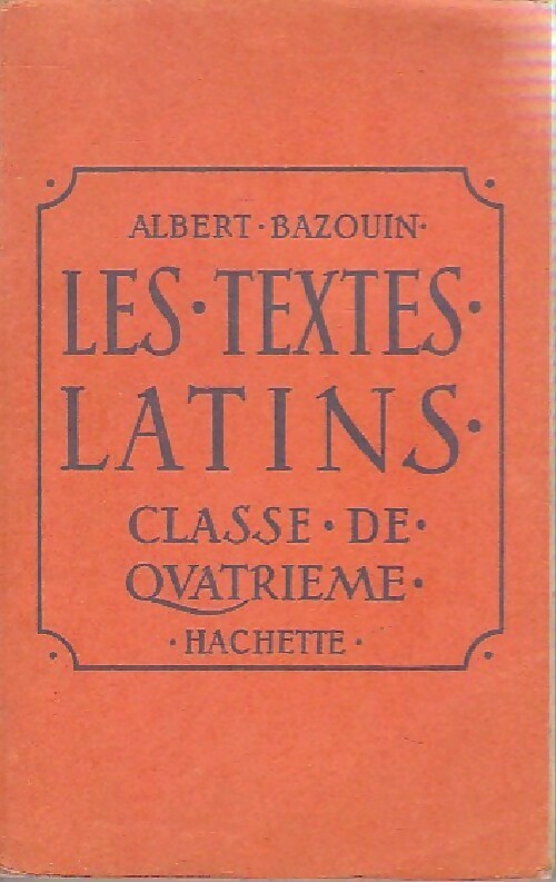 Livrenpoche : Les textes latins. Classe de 4e - Albert Bazouin - Livre