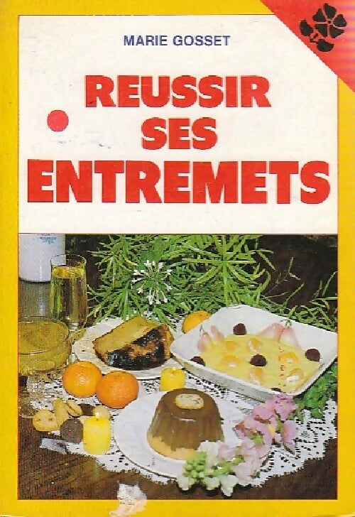 Livrenpoche : Réussir ses entremets - Marie Gosset - Livre