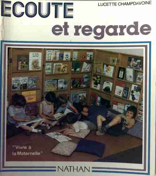 Livrenpoche : Écoute et regarde - Lucette Champdavoine - Livre