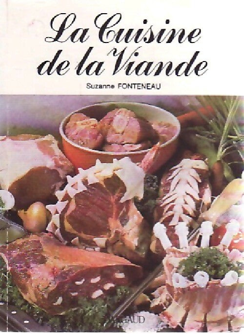 La cuisine de la viande - Suzanne Fonteneau -  Rusticolor - Livre