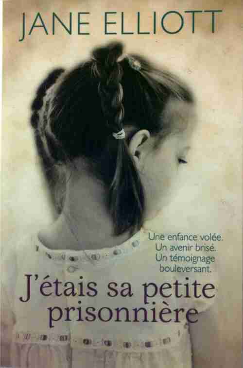 Livrenpoche : J'étais sa petite prisonnière - Jane Elliott - Livre