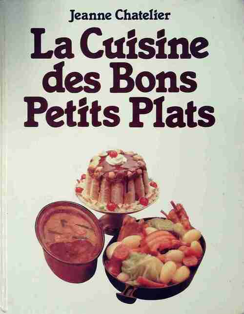 Livrenpoche : La cuisine des bons petits plats - Jeanne Chatelier - Livre