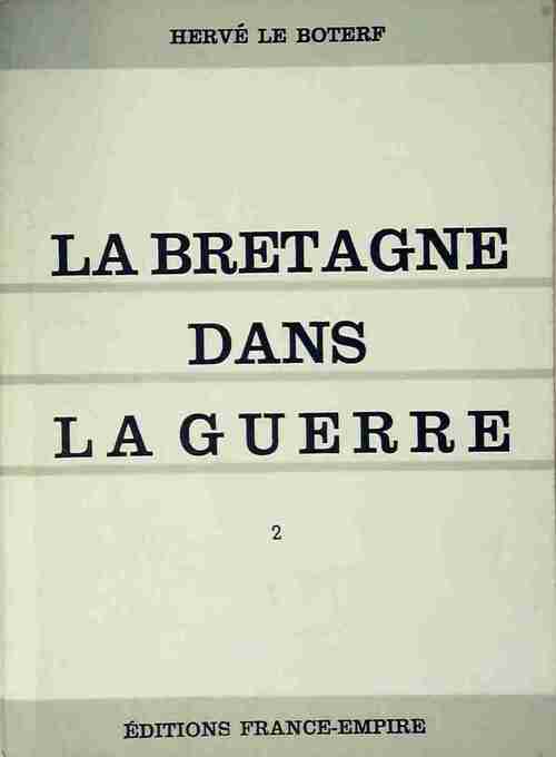 Livrenpoche : La Bretagne dans la guerre Tome II - Hervé Le Boterf - Livre
