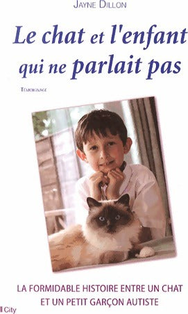 Livrenpoche : Le chat et l'enfant qui ne parlait pas - Jayne Dillon - Livre