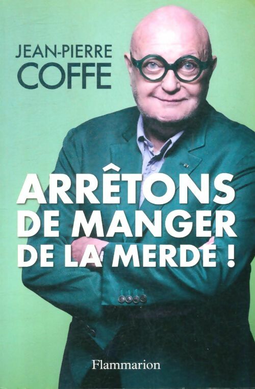 Livrenpoche : Arrêtons de manger de la merde ! - Jean-Pierre Coffe - Livre