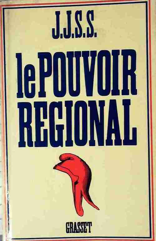 Livrenpoche : Le pouvoir régional - Jean-Jacques Servan-Schreiber - Livre