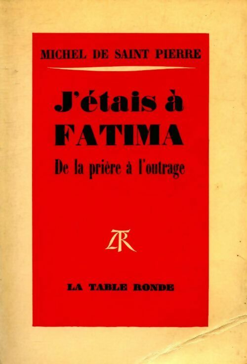 J'étais à Fatima - Michel De Saint Pierre -  Table Ronde GF - Livre
